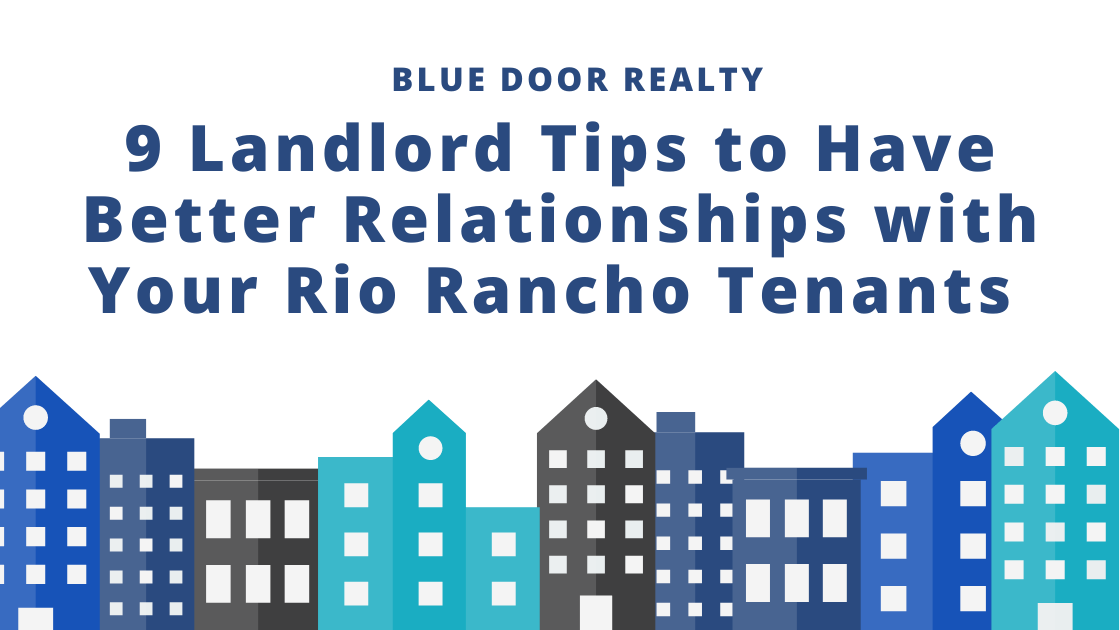 9 Landlord Tips to Have Better Relationships with Your Rio Rancho Tenants